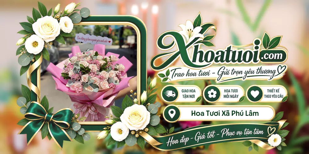 Hoa tươi Xã Phú Lâm, An Giang giao tận nơi và thiết kế theo yêu cầu