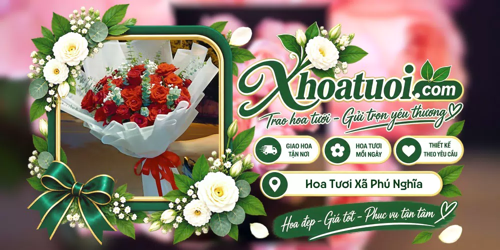 Hoa tươi Xã Phú Nghĩa, Đồng Nai giao tận nơi và thiết kế theo yêu cầu