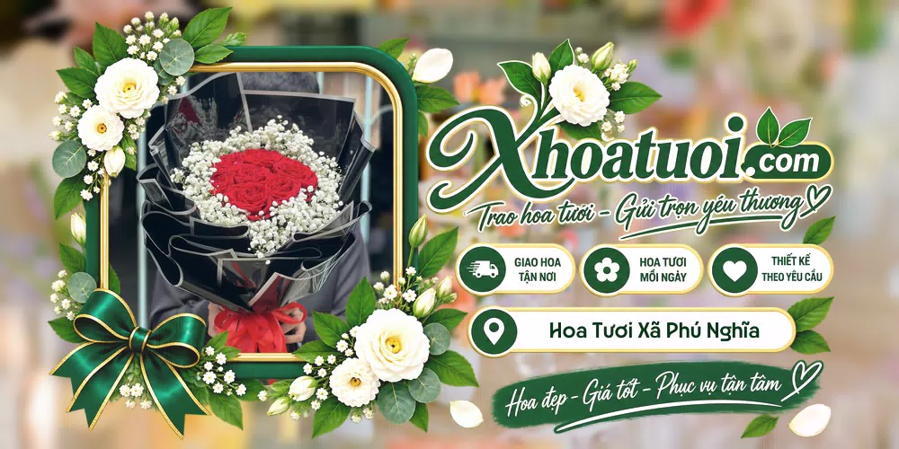 Hoa tươi Xã Phú Nghĩa, Hà Nội giao tận nơi và thiết kế theo yêu cầu