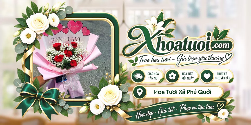 Hoa tươi Xã Phú Quới, Vĩnh Long giao tận nơi và thiết kế theo yêu cầu