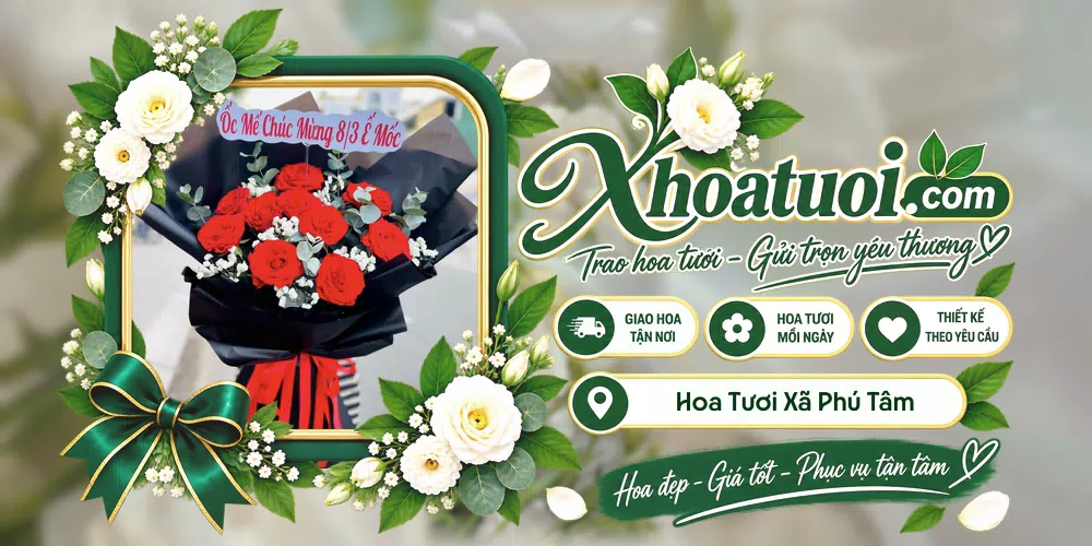 Hoa tươi Xã Phú Tâm, Cần Thơ giao tận nơi và thiết kế theo yêu cầu