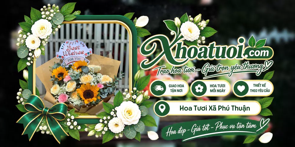 Hoa tươi Xã Phú Thuận, Đà Nẵng giao tận nơi và thiết kế theo yêu cầu