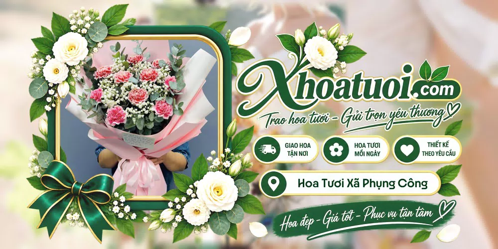 Hoa tươi Xã Phụng Công, Hưng Yên giao tận nơi và thiết kế theo yêu cầu