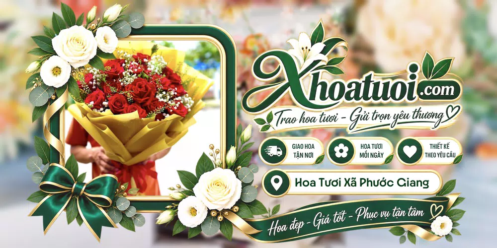 Hoa tươi Xã Phước Giang, Quảng Ngãi giao tận nơi và thiết kế theo yêu cầu