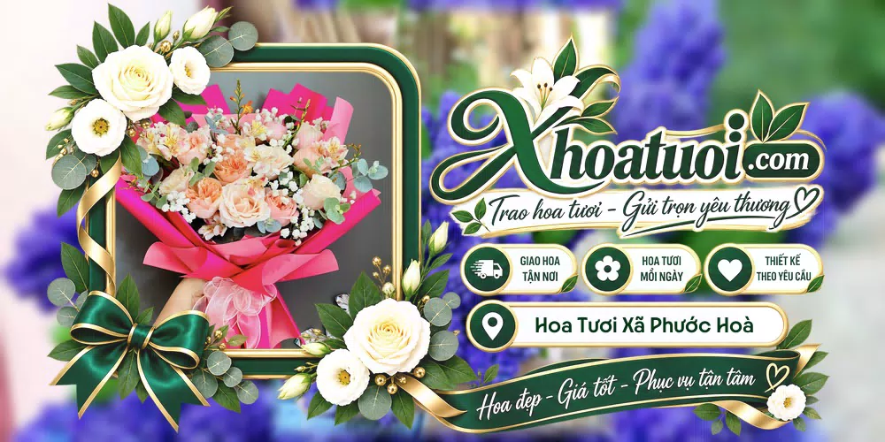 Hoa tươi Xã Phước Hoà, Hồ Chí Minh giao tận nơi và thiết kế theo yêu cầu
