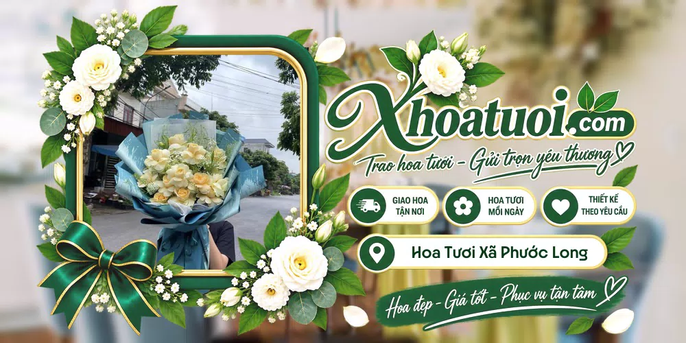 Hoa tươi Xã Phước Long, Vĩnh Long giao tận nơi và thiết kế theo yêu cầu
