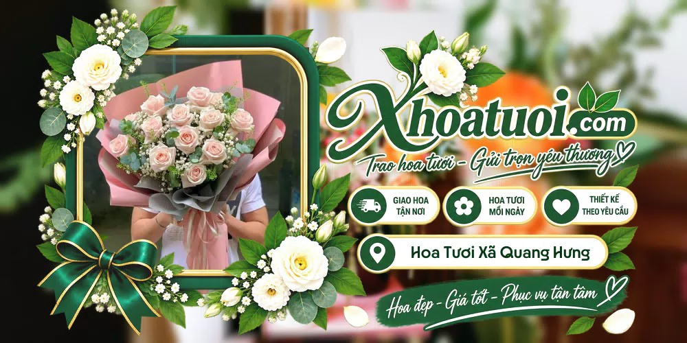 Hoa tươi Xã Quang Hưng, Hưng Yên giao tận nơi và thiết kế theo yêu cầu