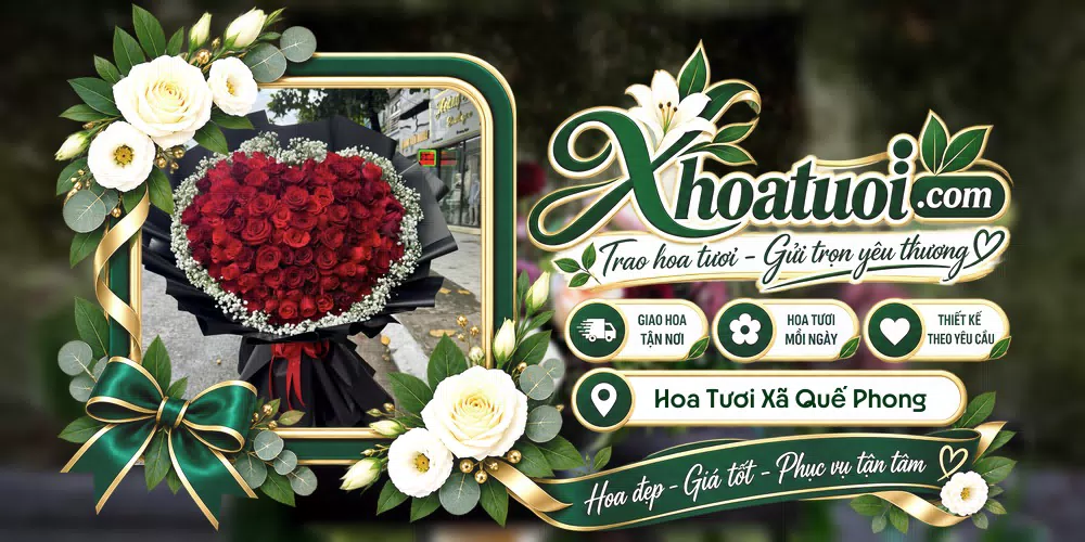 Hoa tươi Xã Quế Phong, Nghệ An giao tận nơi và thiết kế theo yêu cầu