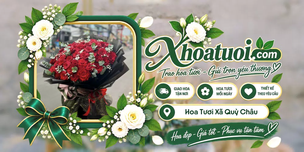 Hoa tươi Xã Quỳ Châu, Nghệ An giao tận nơi và thiết kế theo yêu cầu