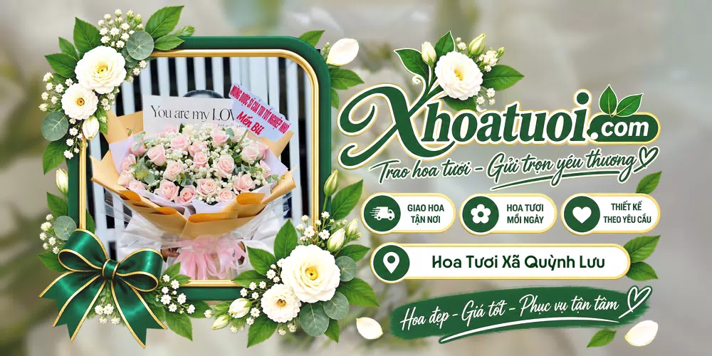 Hoa tươi Xã Quỳnh Lưu, Ninh Bình giao tận nơi và thiết kế theo yêu cầu