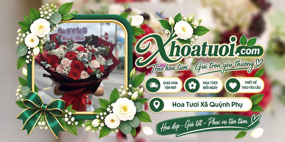 Hoa tươi Xã Quỳnh Phụ, Hưng Yên giao tận nơi và thiết kế theo yêu cầu