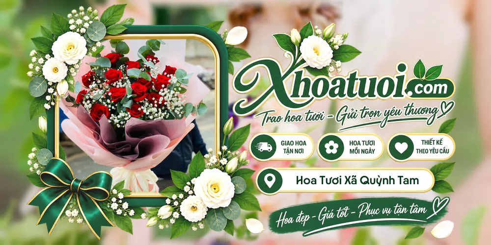 Hoa tươi Xã Quỳnh Tam, Nghệ An giao tận nơi và thiết kế theo yêu cầu