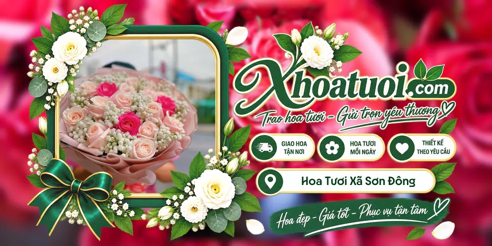 Hoa tươi Xã Sơn Đông, Phú Thọ giao tận nơi và thiết kế theo yêu cầu