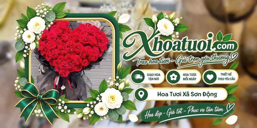 Hoa tươi Xã Sơn Động, Bắc Ninh giao tận nơi và thiết kế theo yêu cầu
