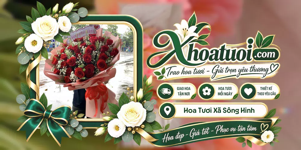 Hoa tươi Xã Sông Hinh, Đắk Lắk giao tận nơi và thiết kế theo yêu cầu
