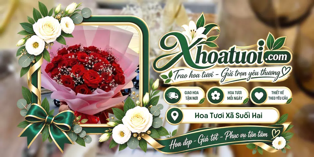 Hoa tươi Xã Suối Hai, Hà Nội giao tận nơi và thiết kế theo yêu cầu