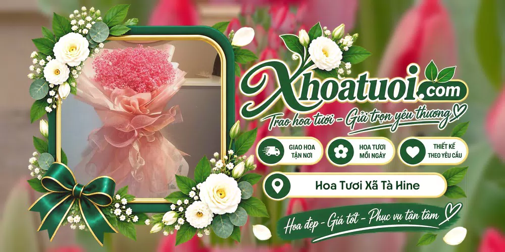 Hoa tươi Xã Tà Hine, Lâm Đồng giao tận nơi và thiết kế theo yêu cầu