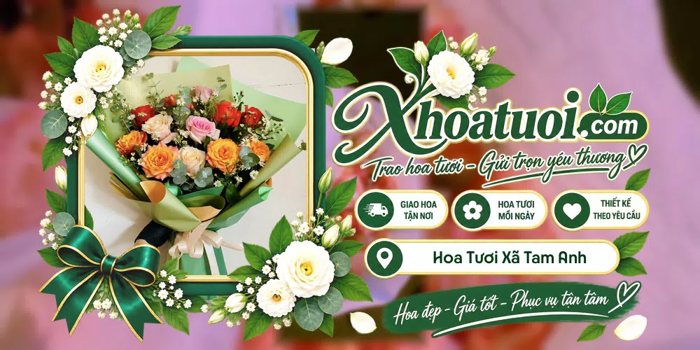 Hoa tươi Xã Tam Anh, Đà Nẵng giao tận nơi và thiết kế theo yêu cầu