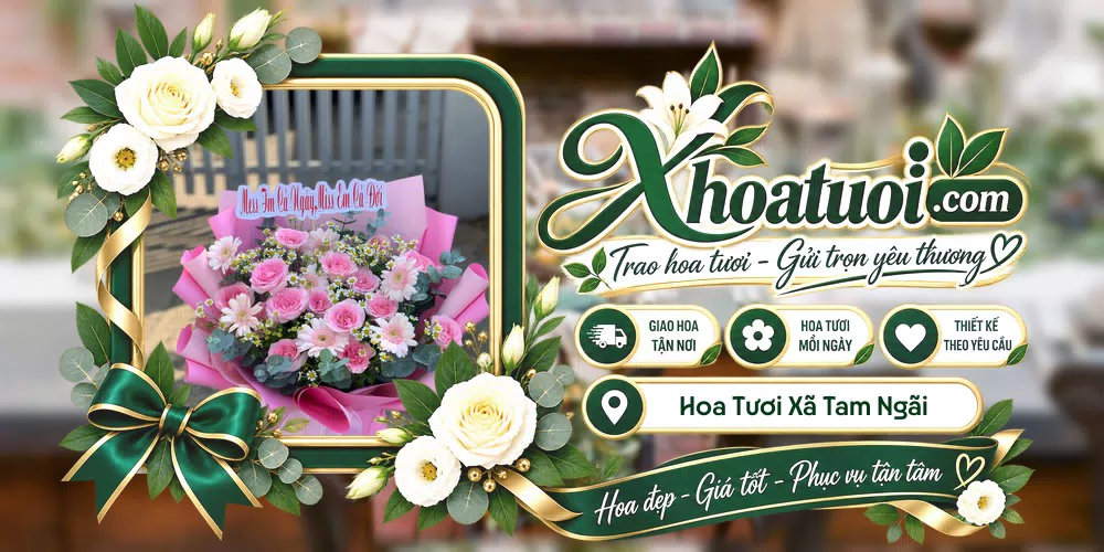 Hoa tươi Xã Tam Ngãi, Vĩnh Long giao tận nơi và thiết kế theo yêu cầu