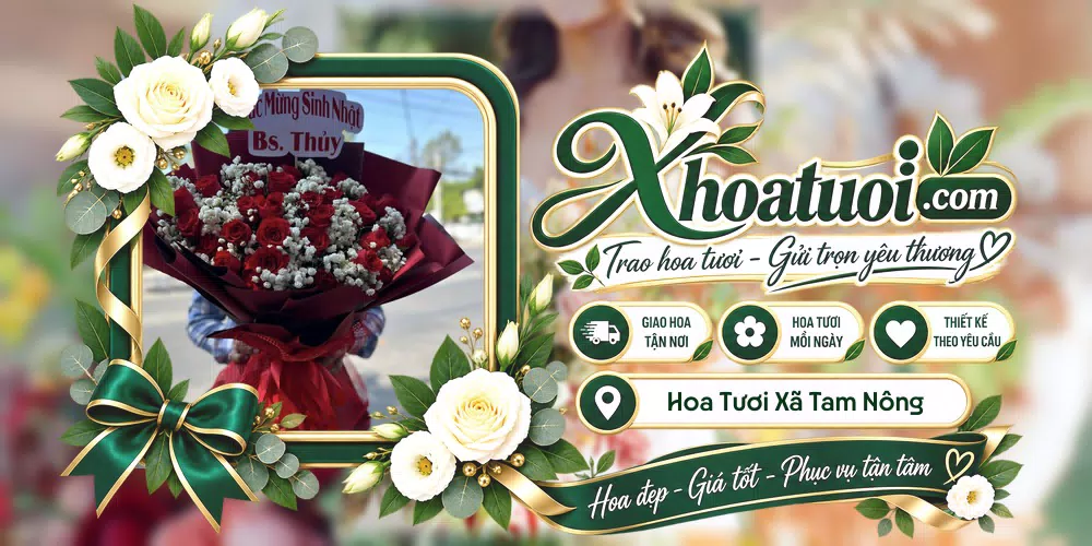 Hoa tươi Xã Tam Nông, Đồng Tháp giao tận nơi và thiết kế theo yêu cầu