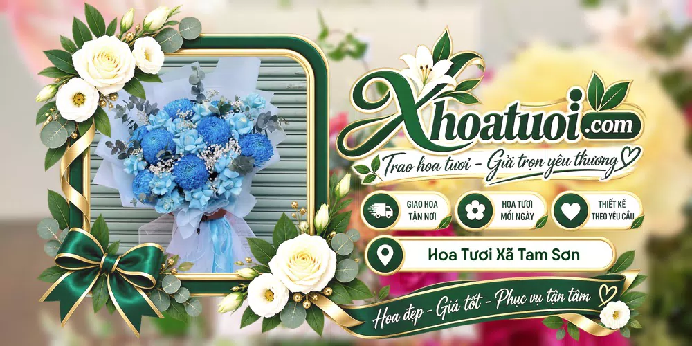 Hoa tươi Xã Tam Sơn, Phú Thọ giao tận nơi và thiết kế theo yêu cầu