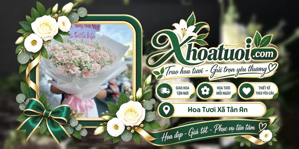 Hoa tươi Xã Tân An, Hải Phòng giao tận nơi và thiết kế theo yêu cầu