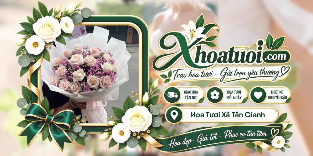 Hoa tươi Xã Tân Gianh, Quảng Trị giao tận nơi và thiết kế theo yêu cầu