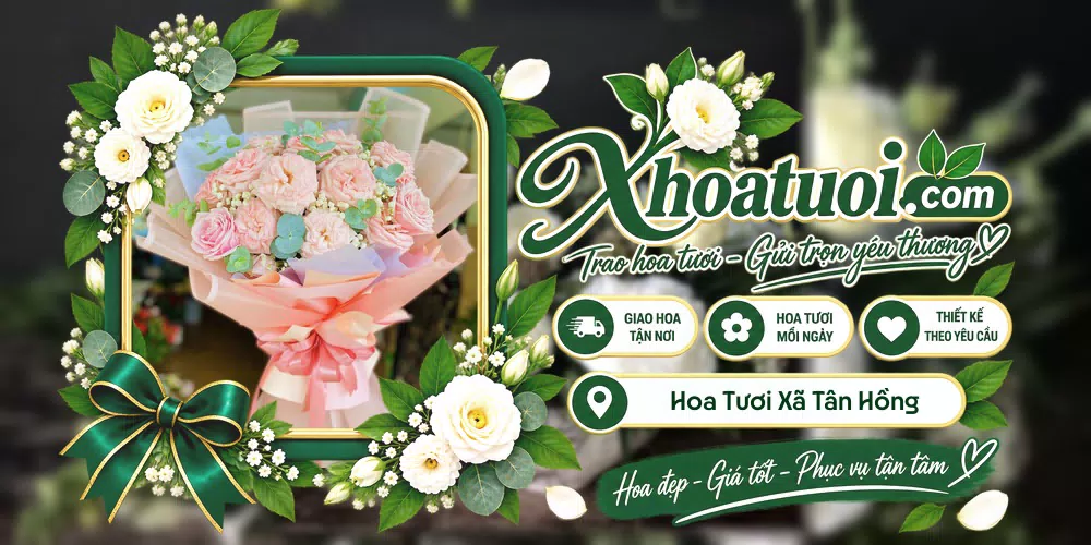 Hoa tươi Xã Tân Hồng, Đồng Tháp giao tận nơi và thiết kế theo yêu cầu