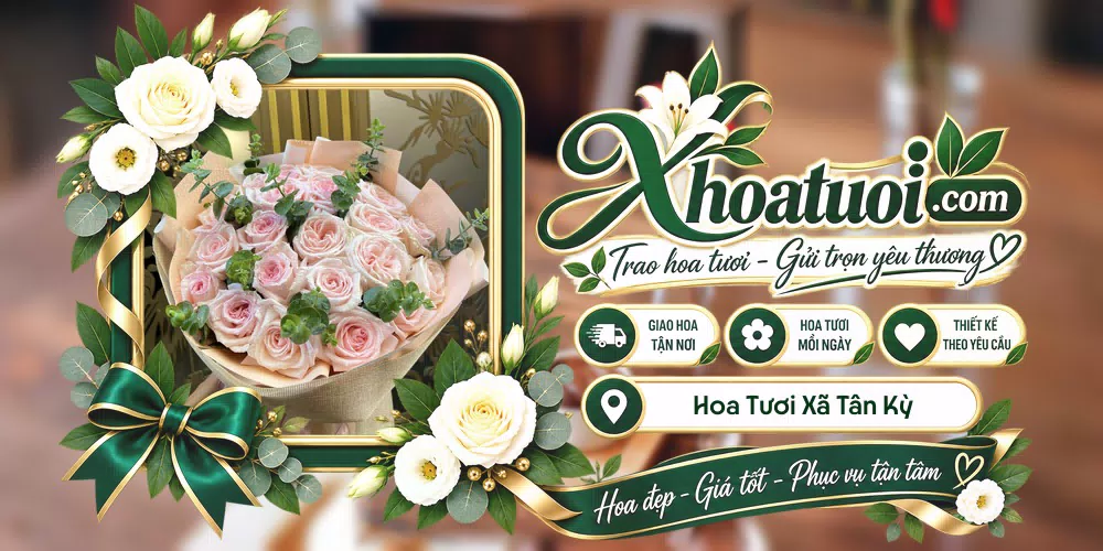 Hoa tươi Xã Tân Kỳ, Nghệ An giao tận nơi và thiết kế theo yêu cầu
