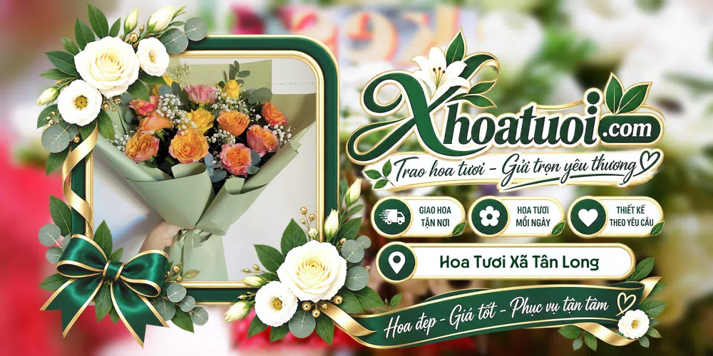 Hoa tươi Xã Tân Long, Tây Ninh giao tận nơi và thiết kế theo yêu cầu