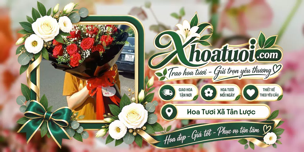Hoa tươi Xã Tân Lược, Vĩnh Long giao tận nơi và thiết kế theo yêu cầu
