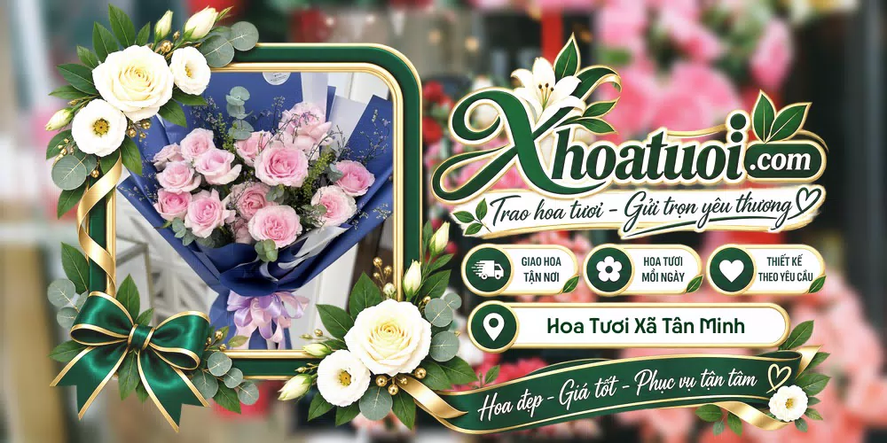 Hoa tươi Xã Tân Minh, Lâm Đồng giao tận nơi và thiết kế theo yêu cầu