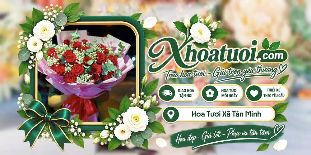 Hoa tươi Xã Tân Minh, Hải Phòng giao tận nơi và thiết kế theo yêu cầu