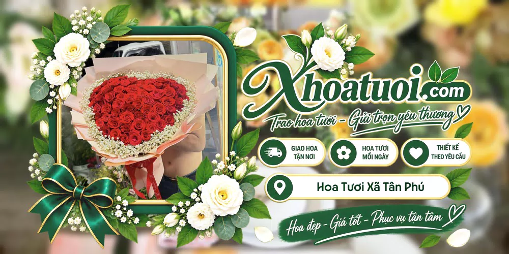 Hoa tươi Xã Tân Phú, Nghệ An giao tận nơi và thiết kế theo yêu cầu