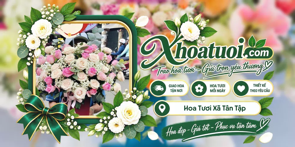 Hoa tươi Xã Tân Tập, Tây Ninh giao tận nơi và thiết kế theo yêu cầu