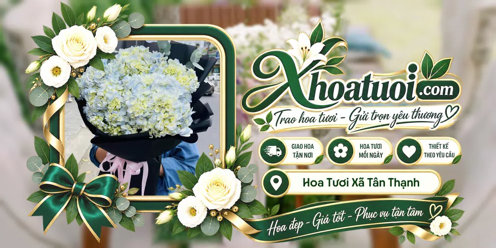 Hoa tươi Xã Tân Thạnh, Cần Thơ giao tận nơi và thiết kế theo yêu cầu