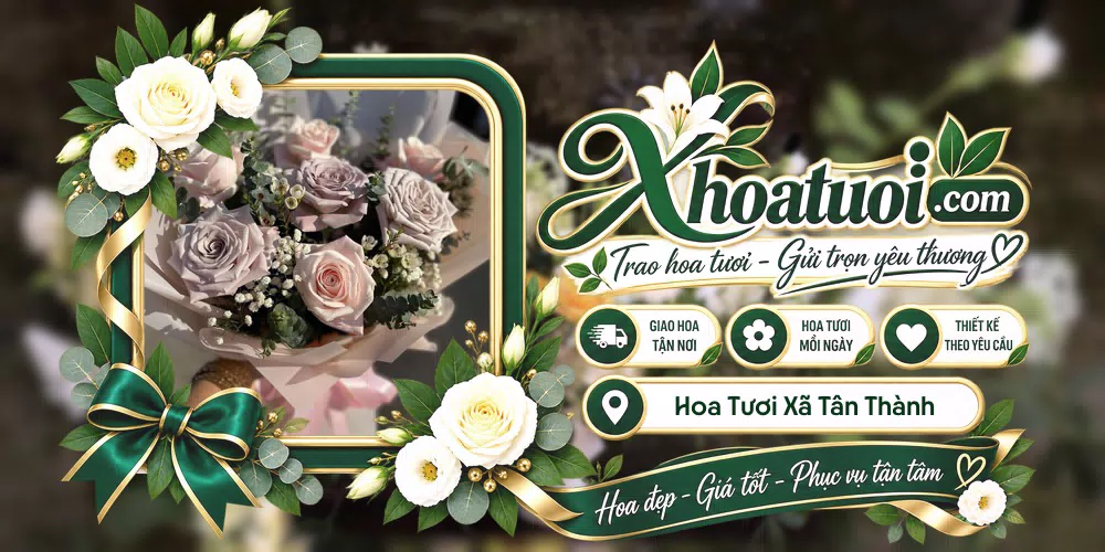 Hoa tươi Xã Tân Thành, Lâm Đồng giao tận nơi và thiết kế theo yêu cầu