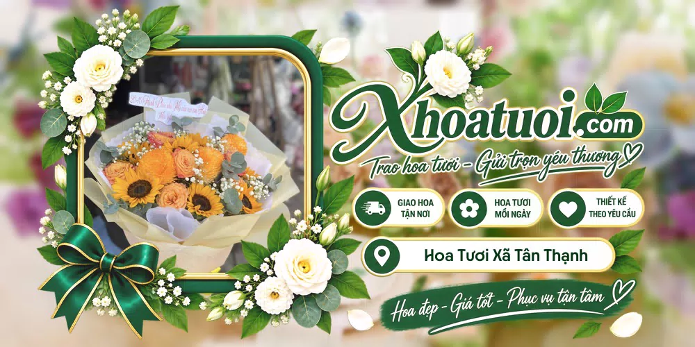 Hoa tươi Xã Tân Thạnh, Đồng Tháp giao tận nơi và thiết kế theo yêu cầu