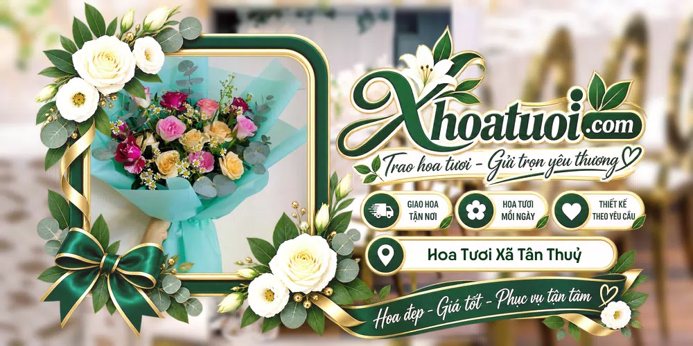 Hoa tươi Xã Tân Thuỷ, Vĩnh Long giao tận nơi và thiết kế theo yêu cầu