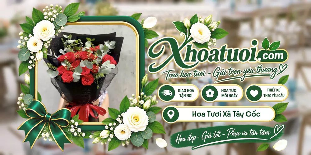 Hoa tươi Xã Tây Cốc, Phú Thọ giao tận nơi và thiết kế theo yêu cầu