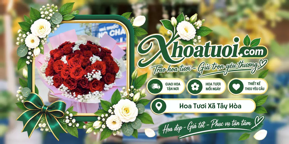 Hoa tươi Xã Tây Hòa, Đắk Lắk giao tận nơi và thiết kế theo yêu cầu