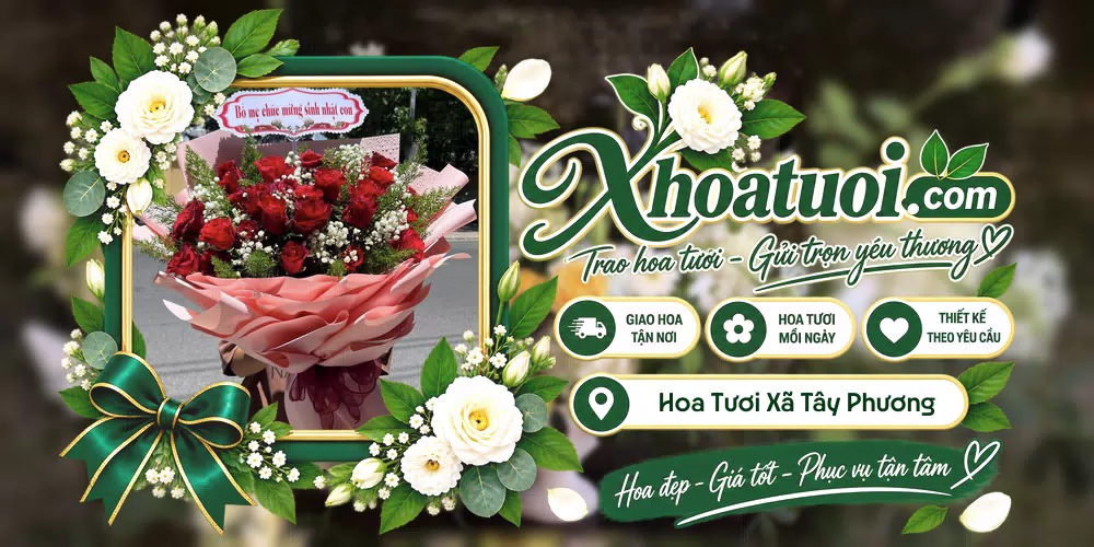 Hoa tươi Xã Tây Phương, Hà Nội giao tận nơi và thiết kế theo yêu cầu
