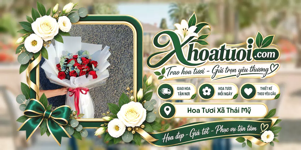 Hoa tươi Xã Thái Mỹ, Hồ Chí Minh giao tận nơi và thiết kế theo yêu cầu