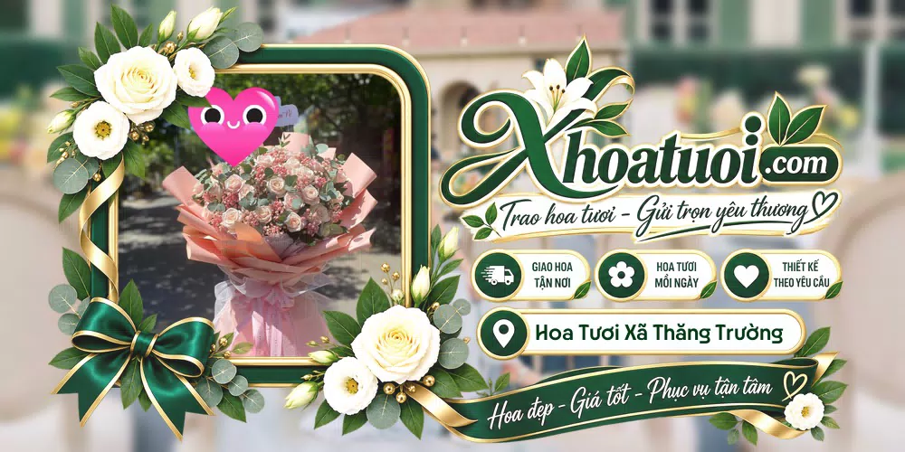 Hoa tươi Xã Thăng Trường, Đà Nẵng giao tận nơi và thiết kế theo yêu cầu