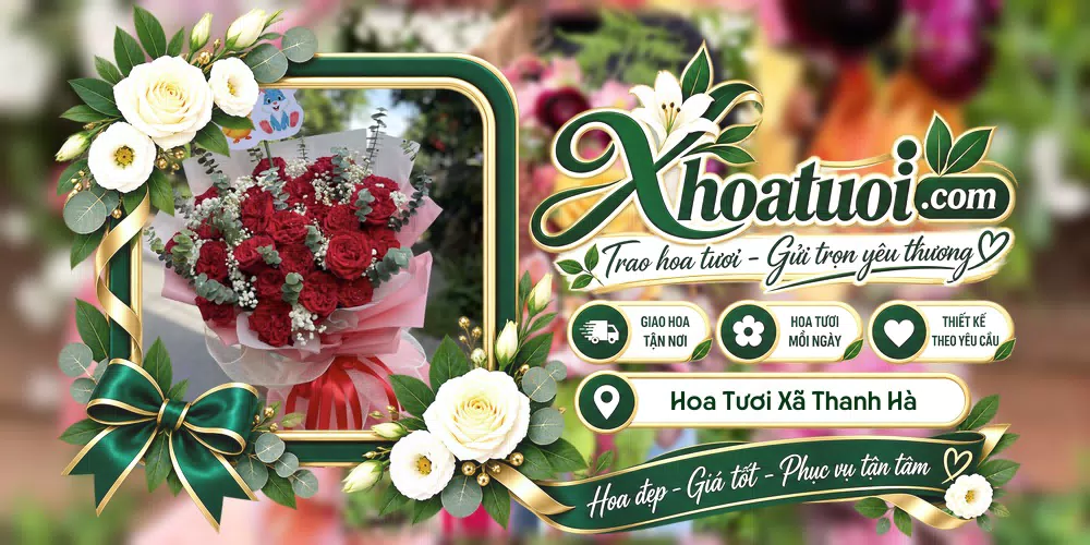 Hoa tươi Xã Thanh Hà, Hải Phòng giao tận nơi và thiết kế theo yêu cầu