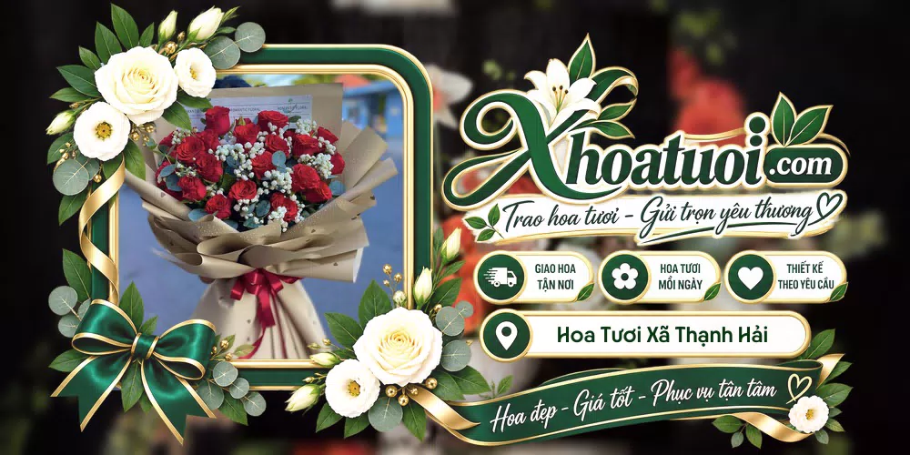 Hoa tươi Xã Thạnh Hải, Vĩnh Long giao tận nơi và thiết kế theo yêu cầu