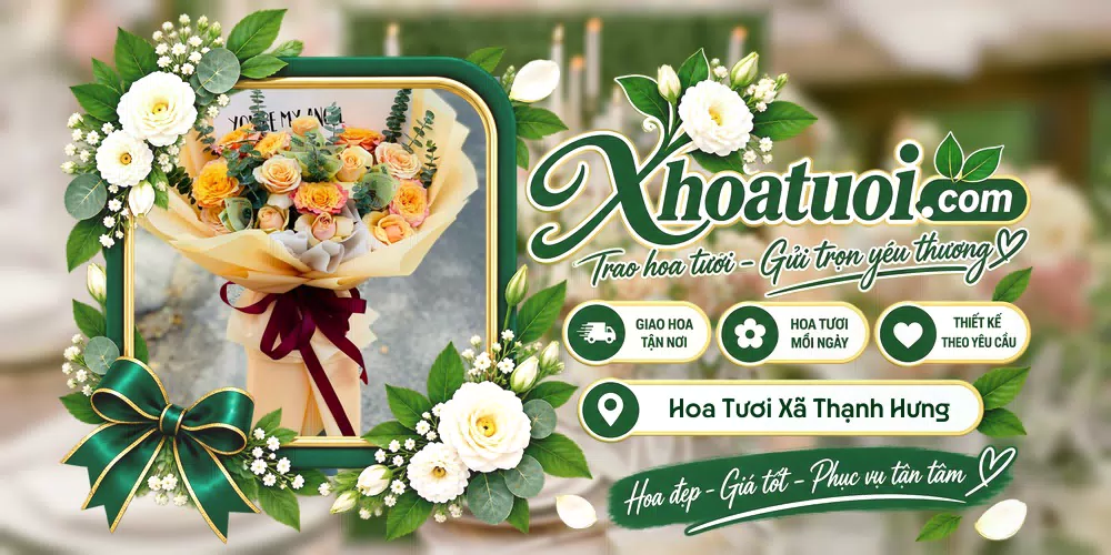 Hoa tươi Xã Thạnh Hưng, An Giang giao tận nơi và thiết kế theo yêu cầu