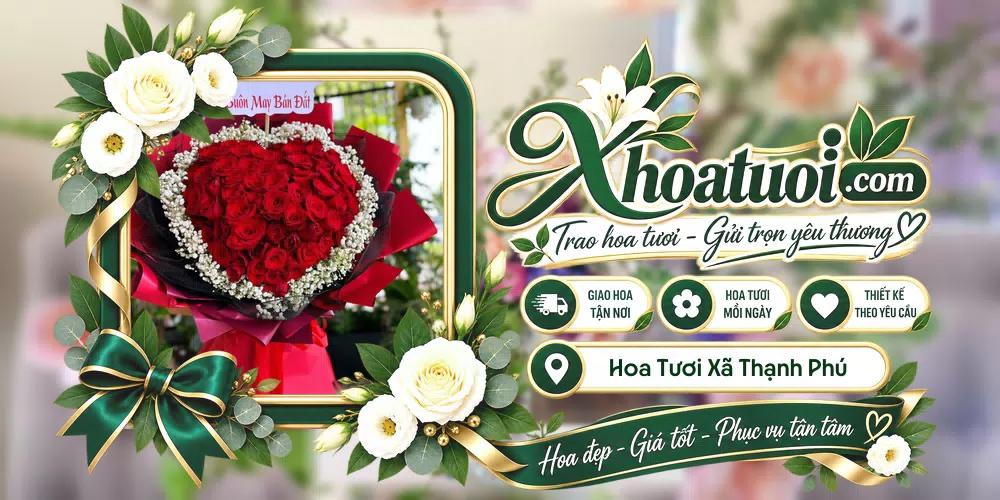 Hoa tươi Xã Thạnh Phú, Cần Thơ giao tận nơi và thiết kế theo yêu cầu