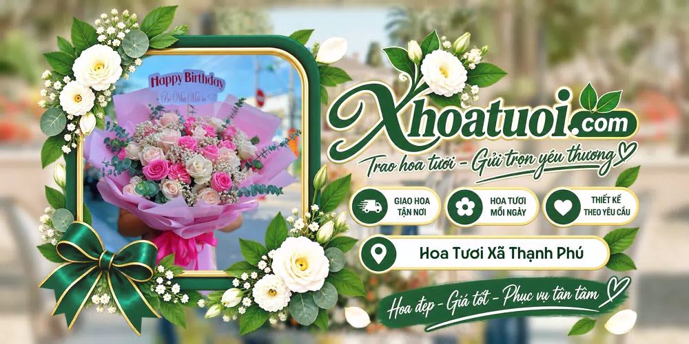 Hoa tươi Xã Thạnh Phú, Vĩnh Long giao tận nơi và thiết kế theo yêu cầu