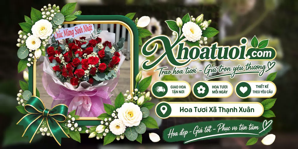 Hoa tươi Xã Thạnh Xuân, Cần Thơ giao tận nơi và thiết kế theo yêu cầu